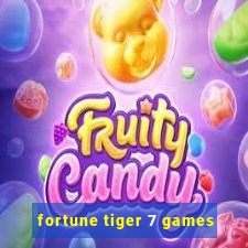 fortune tiger 7 games